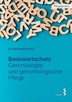 Basiswortschatz Gerontologie und gerontologische Pflege - Matolycz, Esther