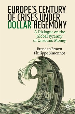 Europe's Century of Crises Under Dollar Hegemony - Brown, Brendan;Simonnot, Philippe