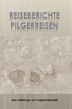 Reiseberichte Pilgerreisen - Textgemeinschaft, Anthologie