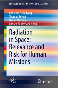 Radiation in Space: Relevance and Risk for Human Missions - Hellweg, Christine E.;Berger, Thomas;Matthiä, Daniel