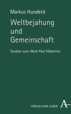 Weltbejahung und Gemeinschaft - Hundeck, Markus