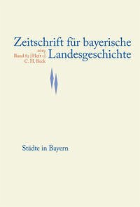 Zeitschrift für bayerische Landesgeschichte Band 82 Heft 1/2019