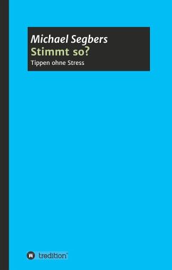 Stimmt so? - Tippen ohne Stress - Segbers, Michael