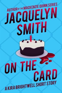 On the Card: A Kira Brightwell Short Story (Kira Brightwell Quick Cases) (eBook, ePUB) - Smith, Jacquelyn
