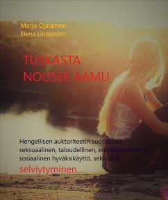Tuskasta nousee aamu (eBook, ePUB) - Ojalammi, Marjo; Lindström, Elena