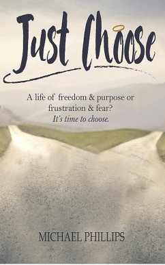 Just Choose (eBook, ePUB) - Phillips, Michael