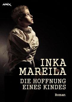 DIE HOFFNUNG EINES KINDES (eBook, ePUB) - Mareila, Inka