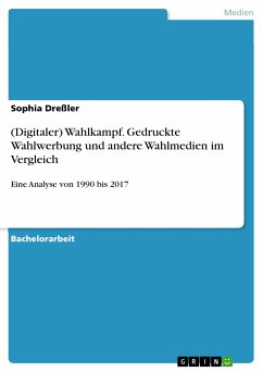 (Digitaler) Wahlkampf. Gedruckte Wahlwerbung und andere Wahlmedien im Vergleich (eBook, PDF) - Dreßler, Sophia