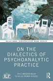 On the Dialectics of Psychoanalytic Practice (eBook, ePUB)