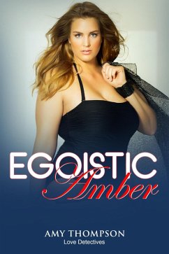 Egoistic Amber (Love Detectives, #2) (eBook, ePUB) - Thompson, Amy