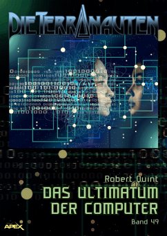 DIE TERRANAUTEN, Band 49: DAS ULTIMATUM DER COMPUTER (eBook, ePUB) - Quint, Robert