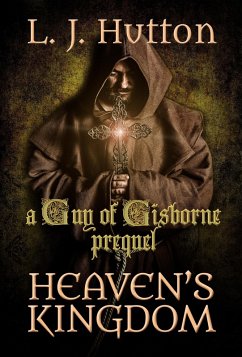 Heaven's Kingdom (Guy of Gisborne, #0) (eBook, ePUB) - Hutton, L. J.