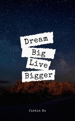 Cover Dream Big, Live Bigger (eBook, ePUB)