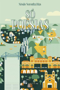 Só poesias (eBook, ePUB) - Dias, Nêodo Noronha