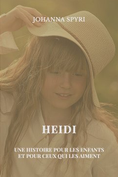Heidi, une histoire pour les enfants et pour ceux qui les aiment (eBook, ePUB)