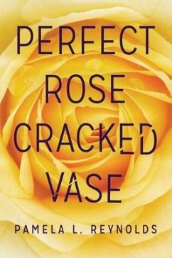 Perfect Rose Cracked Vase (eBook, ePUB) - Reynolds, Pamela L.
