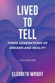 Lived to Tell: Three Generations of Dreams and Reality (eBook, ePUB)