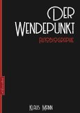 Klaus Mann: Der Wendepunkt - Autobiographie (eBook, ePUB)