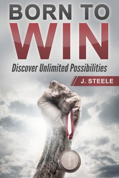 Born to Win (eBook, ePUB) - Steele, J.
