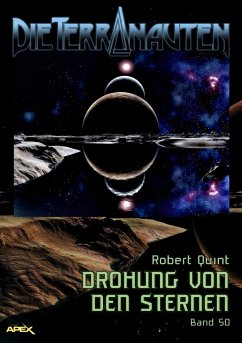 DIE TERRANAUTEN, Band 50: DROHUNG VON DEN STERNEN (eBook, ePUB) - Quint, Robert