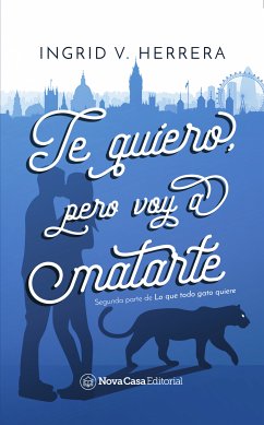 Te quiero pero voy a matarte (eBook, ePUB) - Herrera, Ingrid V.