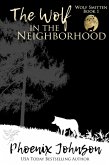 The Wolf in the Neighborhood (Wolf Smitten, #1) (eBook, ePUB)