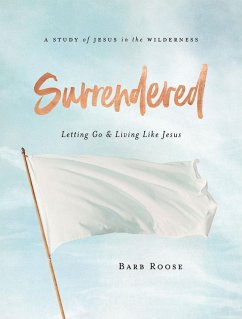 Surrendered - Women's Bible Study Participant Workbook (eBook, ePUB) - Roose, Barb