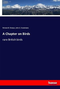 A Chapter on Birds - Sharpe, Richard B.;Keulemans, John G.