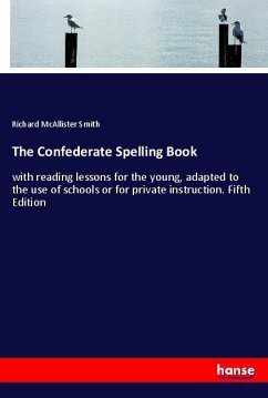 The Confederate Spelling Book - McAllister Smith, Richard