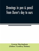 Drawings in pen & pencil from Du¿rer's day to ours