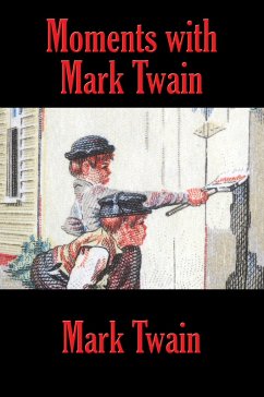 Moments with Mark Twain (eBook, ePUB) - Twain, Mark