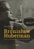 Bronislaw Huberman (eBook, PDF) Bronislaw Huberman (eBook, PDF)