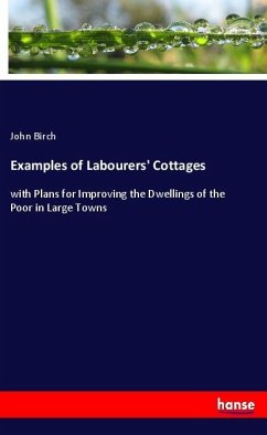 Examples of Labourers' Cottages - Birch, John