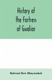 History of the Fortress of Gwalior