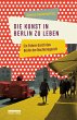Die Kunst, in Berlin zu leben (eBook,... - Bild 1