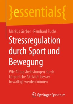 Stressregulation durch Sport und Bewegung (eBook, PDF) - Gerber, Markus; Fuchs, Reinhard