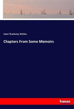Chapters From Some Memoirs - Thackeray Ritchie, Anne