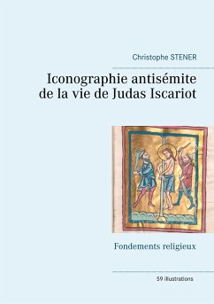 Iconographie antisémite de la vie de Judas Iscariot - Stener, Christophe