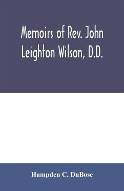 Memoirs of Rev. John Leighton Wilson, D.D. - C. Dubose, Hampden