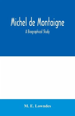 Cover Michel de Montaigne; a biographical study