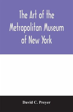 The art of the Metropolitan Museum of New York - C. Preyer, David