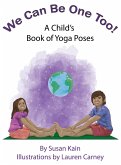 We Can Be One Too! A Child's Book of Yoga Poses