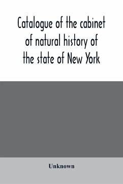 Catalogue of the cabinet of natural history of the state of New York, and of the historical and antiquarian collection annexed thereto - Unknown