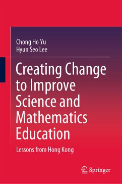 Creating Change to Improve Science and Mathematics Education (eBook, PDF) - Yu, Chong Ho; Lee, Hyun Seo