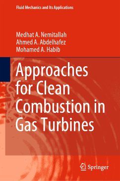 Approaches for Clean Combustion in Gas Turbines (eBook, PDF) - Nemitallah, Medhat A.; Abdelhafez, Ahmed A.; Habib, Mohamed A.