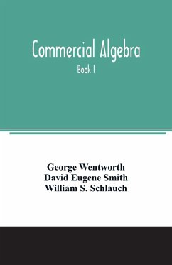 Commercial algebra - Wentworth, George; Eugene Smith, David