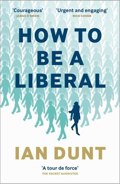 How To Be A Liberal (eBook, ePUB) - Dunt, Ian