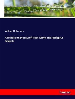 A Treatise on the Law of Trade-Marks and Analogous Subjects - Browne, William H.