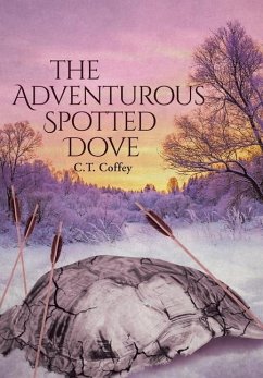 The Adventurous Spotted Dove - Coffey, C. T.