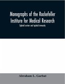 Monographs of the Rockefeller Institure for Medical Research; Typhoid carriers and typhoid immunity